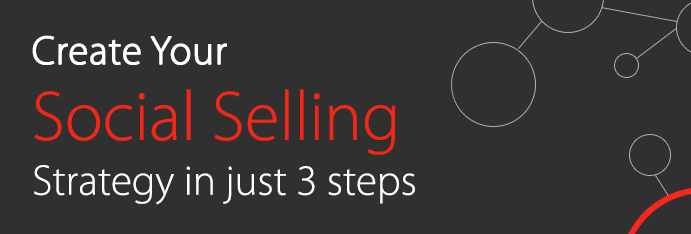 Create Your Social Selling Strategy in Just 3 Steps