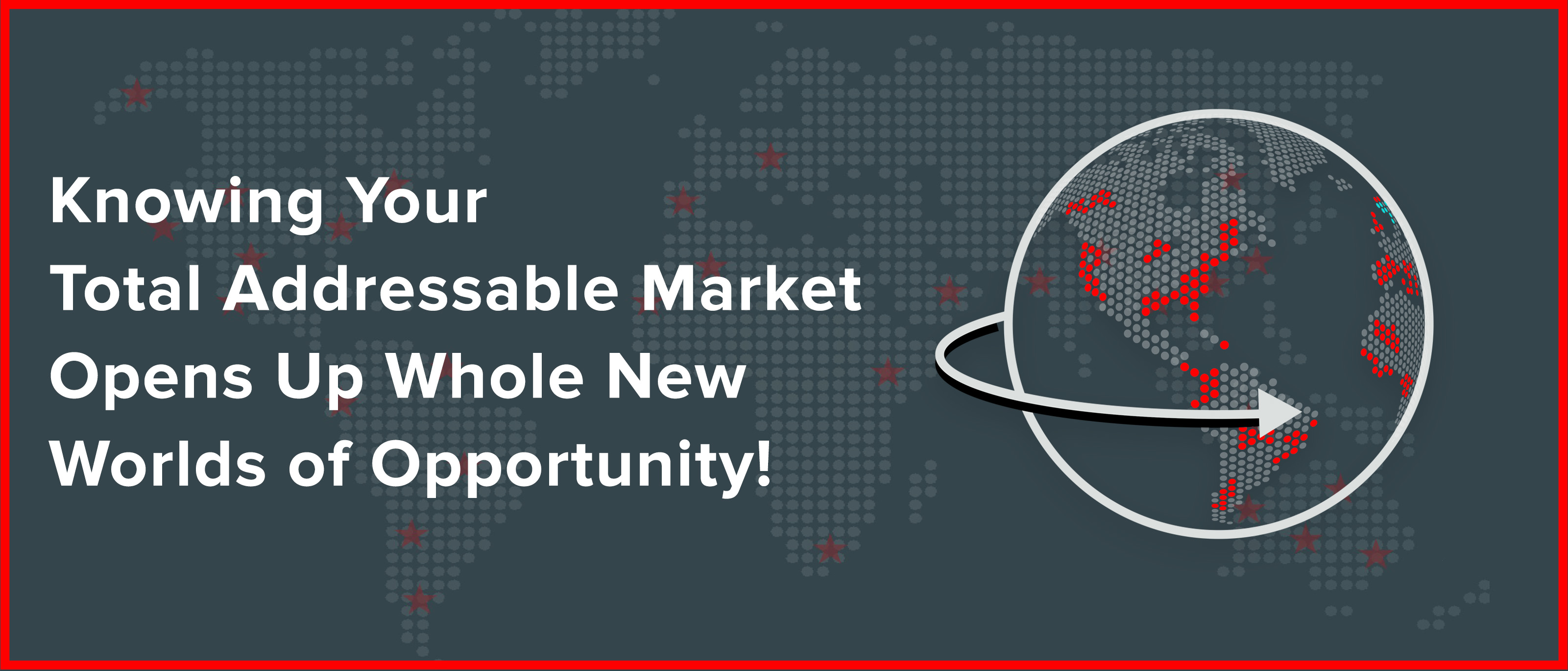 Use Total Addressable Market to Support Strategic Business Decisions
